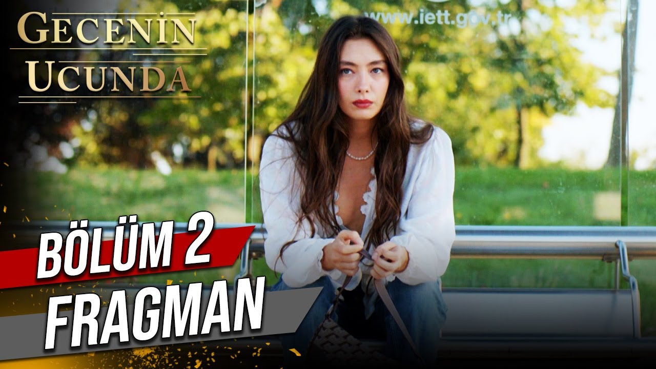 Gecenin Ucunda 2. Bölüm Fragman