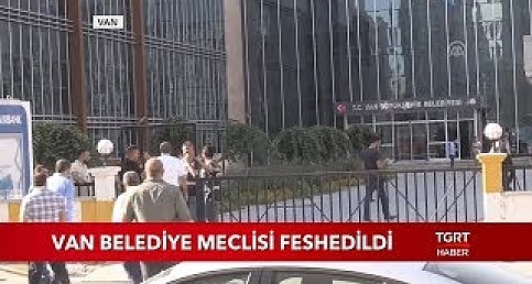 Van Belediye Meclisi Feshedildi