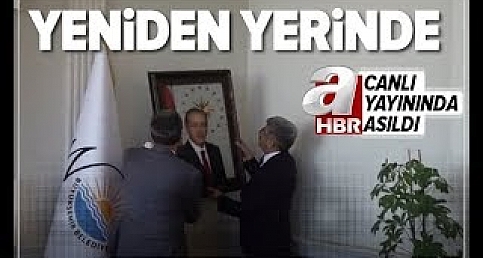 Van Büyükşehir Belediyesi'nde Cumhurbaşkanı Erdoğan'ın fotoğrafı yerine asıldı