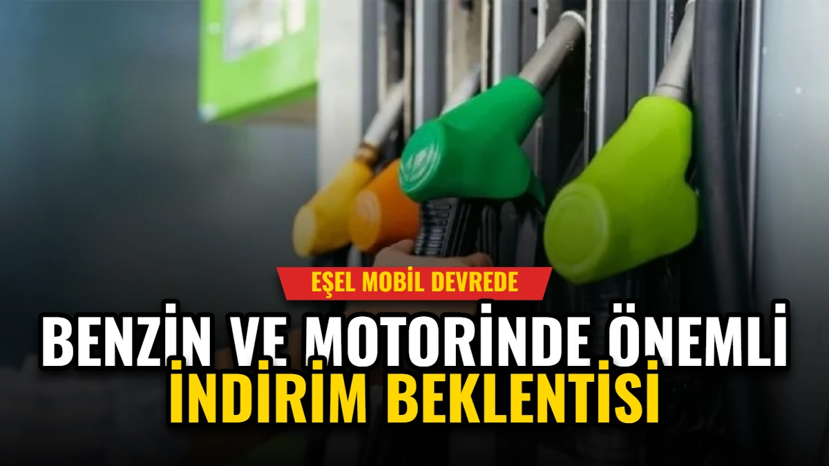 Benzin ve Motorinde Önemli İndirim Beklentisi