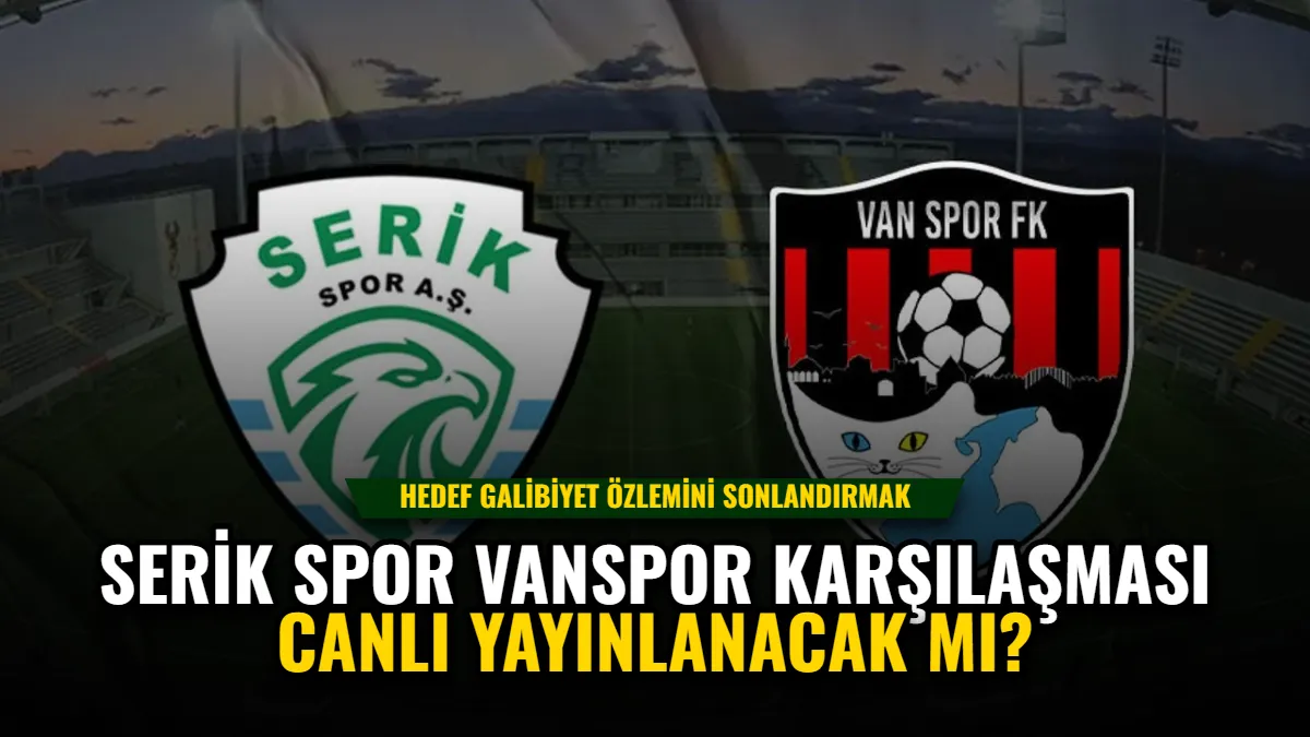 Serik Spor Vanspor Karşılaşması Canlı Yayınlanacak mı?