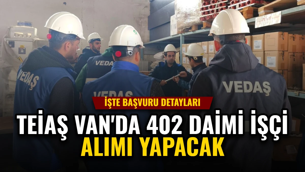 TEİAŞ, 402 Daimi İşçi Alımı Yapacak: Başvuru Detayları
