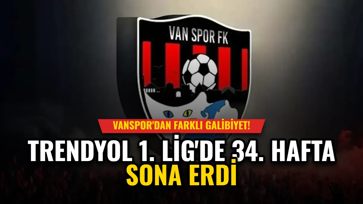 Trendyol 1. Lig'de 34. Hafta Sona Erdi: Vanspor'dan Farklı Galibiyet