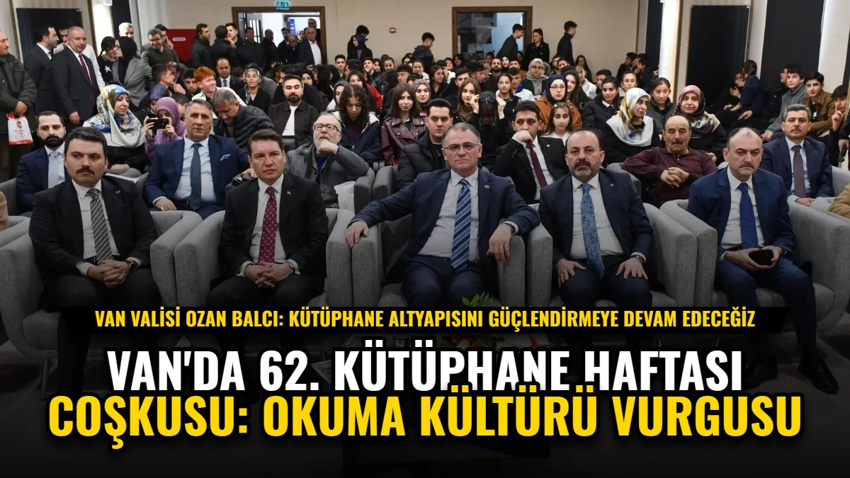 Van'da 62. Kütüphane Haftası Coşkusu: Okuma Kültürü Vurgusu