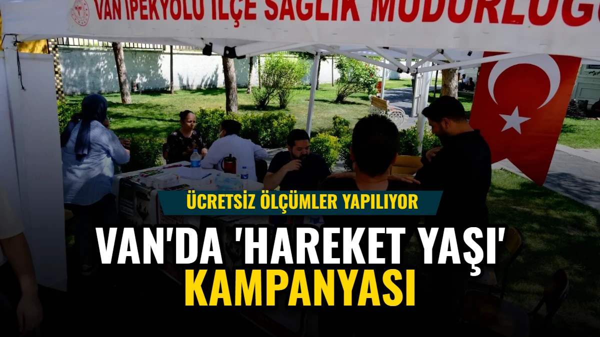 Van'da 'Hareket Yaşı' Kampanyası: Ücretsiz Ölçümler Yapılıyor