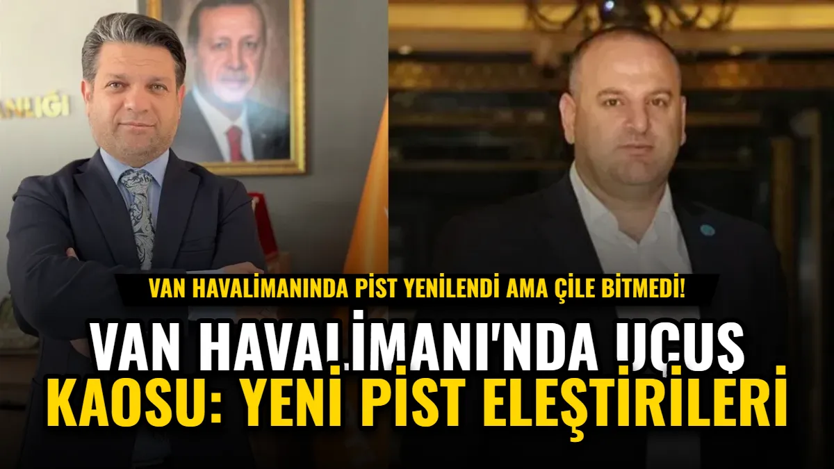 Van Havalimanı'nda Uçuş Kaosu: Yeni Pist Eleştirileri